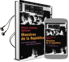 Descargar AudioLibro Maestros de la Republica: Los Otros Santos, los Otros Martires de Maria Antonia Iglesias año 2010