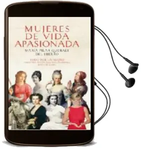 Descargar AudioLibro Mujeres de Vida Apasionada y Muerte Tragica: Todo por un Sueño: C Leopatra, ana Bolena, Mariana Pineda, Diana de Gales de Maria Pilar Queralt De Hierro año 2010