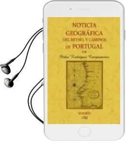 Descargar AudioLibro Noticia Geografica del Reyno y Caminos de Portugal (Ed. Facsimil) de Pedro Rodriguez Campomanes año 2010