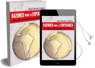Descargar AudioLibro Razones para la Esperanza: Ideas Sobre la Unidad Socialista de am Erica Latina (el Viejo Topo) de Rafael Morales Caballero año 2010