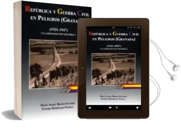 Descargar AudioLibro Republica y Guerra Civil en Peligros (Granada) (1931-1947). una a Proximacion Historica de María Isabel Brenes Sánchez año 2010