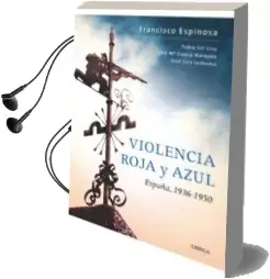Descargar AudioLibro Violencia Roja y Azul: España, 1936-1950 de Francisco Espinosa Maestre año 2010
