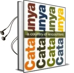 Descargar AudioLibro Catalonia, a Country of Encounters de Dep.Presidencia Generalitat Cata. año 2010