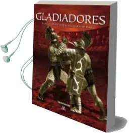 Descargar AudioLibro Gladiadores: El Espectaculo mas Sanguinario de Roma de Konstantin S. Nossov año 2010