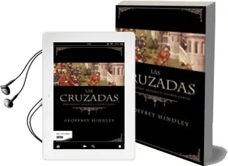 Descargar AudioLibro Las Cruzadas: Peregrinaje Armado y Guerra Santa de Geofrey Hindley año 2010