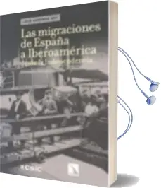 Descargar AudioLibro Las Migraciones de España a Iberoamerica desde la Independencia (¿Que Sabemos De?) de Consuelo Naranjo Orovio año 2010