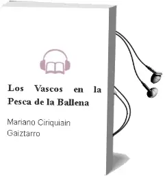 Descargar AudioLibro Los Vascos en la Pesca de la Ballena de Mariano Ciriquiain Gaiztarro año 2010
