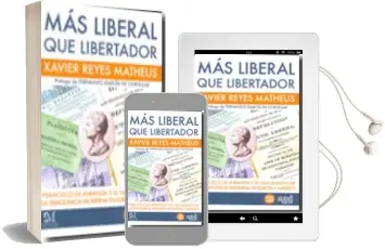 Descargar AudioLibro Mas Liberal que Libertador de Xavier Reyes Matheus año 2010