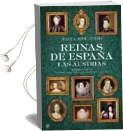 Descargar AudioLibro Reinas de España. las Austrias: Siglos Xv-Xvii. de Isabel la Cato Lica a Mariana de Neoburgo de Maria Jose Rubio año 2010