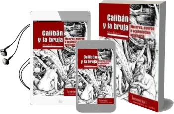 Descargar AudioLibro Caliban y la Bruja:Mujeres, Cuerpo y Acumulacion Originaria de Silvia Federici año 2010
