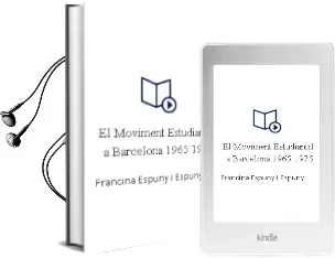Descargar AudioLibro El Moviment Estudiantil a Barcelona (1965-1975) de Francina Espuny I Espuny año 2010