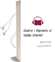 Descargar AudioLibro Guerra i Repressio al Valles Oriental de Santiago Curcurella año 2010