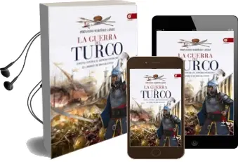 Descargar AudioLibro La Guerra del Turco: España Contra el Imperio Otomano. el Choque de dos Gigantes de Fernando Martinez Lainez año 2010