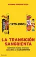 AudioLibro La Transicion Sangrienta: Una Historia Violenta del Proceso Democ Ratico en España (1975-1983) de Mariano Sanchez Soler