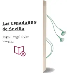 Descargar AudioLibro Las Espadañas de Sevilla de Miguel Angel Soler Vazquez año 2010