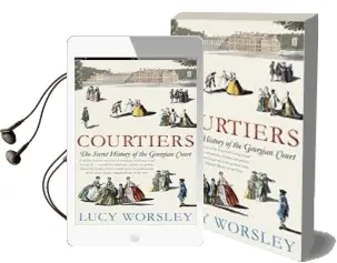 Descargar AudioLibro Courtiers: The Secret History of the Georgian Court de Lucy Worsley año 2011