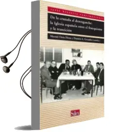 Descargar AudioLibro De la Cruzada al Desenganche: La Iglesia Española Entre el Franqu Ismo y la Transicion de Varios Autores año 2011