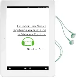 Descargar AudioLibro Ecuador. una Nueva Izquierda en Busca de la Vida en Plenitud de Niels Bohr año 2011