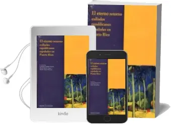 Descargar AudioLibro El Enterno Retorno Exiliados Republicanos Españoles en Puerto ric o de Consuelo Naranjo Orovio año 2011