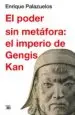 AudioLibro El Poder sin Metafora: El Imperio de Gengis kan de Enrique Palazuelos