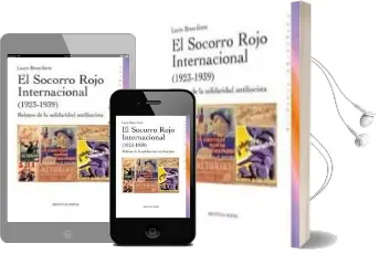 Descargar AudioLibro El Socorro Rojo Internacional (1923-1939): Relatos de la Sociedad Antifascista de Laura Branciforte año 2011