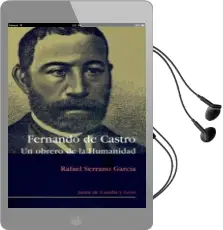 Descargar AudioLibro Fernando de Castro: Un Obrero de la Humanidad de Rafael Serrano Garcia año 2011