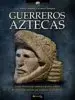 AudioLibro Guerreros Aztecas de Marco Antonio Cervera Obregon