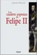 AudioLibro Las Cuatro Esposas de Felipe ii de Antonio Villacorta