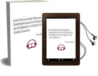 Descargar AudioLibro Las Relaciones España - Inglaterra:_En los Reinados de Felipe iii y Felipe iv de Jose Ignacio De Benavides año 2011
