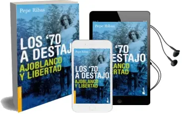 Descargar AudioLibro Los 70 a Destajo: Ajoblanco y Libertad de Pepe Ribas año 2011