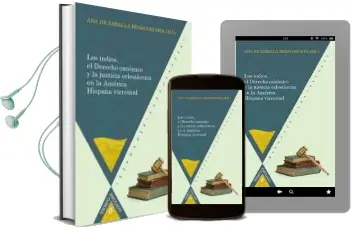 Descargar AudioLibro Los Indios, el Derecho Canonico y la Justicia Eclesiastica en la America Virreinal de Ana De Zaballa Beascoechea año 2011