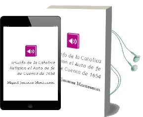 Descargar AudioLibro Triunfo de la Catolica Religion: El Auto de fe de Cuenca de 1654 de Miguel Jimenez Monteserin año 2011