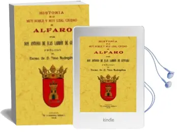 Descargar AudioLibro Alfaro. Historia de la muy Noble y muy Leal Ciudad (Ed. Facsimil) de Anton De Blas Ladron De Guevara año 2011