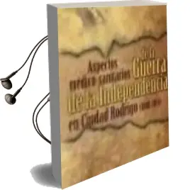 Descargar AudioLibro Aspectos Medico-Sanitarios de la Guerra de Independencia en Ciuda Rodrigo (1808-1814) de Raul Velasco Morgado año 2011