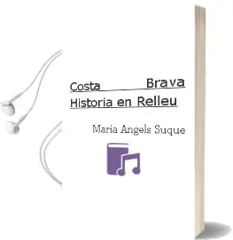 Descargar AudioLibro Costa Brava: Historia en Relleu de Maria Angels Suque año 2011