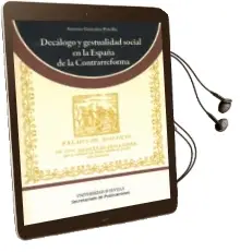 Descargar AudioLibro Decalogo y Gestualidad Social en la España de la Contrarreforma de Antonio Gonzalez Polvillo año 2011