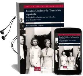 Descargar AudioLibro Estados Unidos y la Transicion Española: Entre la Revolucion de l os Claveles y la Marcha Verde de Encarnacion Lemus año 2011