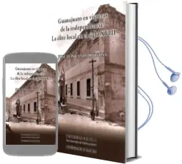 Descargar AudioLibro Guanajuato en Visperas de la Independencia: La Elite Local en el Siglo Xviii de Jose Luis Caño Ortigosa año 2011