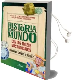 Descargar AudioLibro Historia del Mundo: Con los Trozos mas Codiciados de Fernando Garces Blaquez año 2011