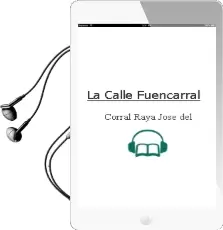 Descargar AudioLibro La Calle Fuencarral de Corral Raya Jose Del año 2011