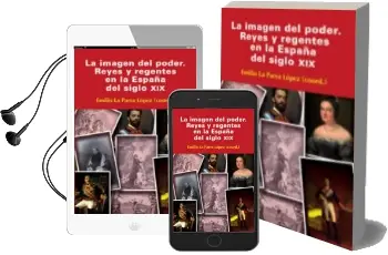 Descargar AudioLibro La Imagen del Poder: Reyes y Regentes en la España del s. xix de Emilio La Parra Lopez año 2011