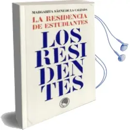Descargar AudioLibro La Residencia de Estudiantes: Los Residentes de Margarita Saenz De La Calzada año 2011