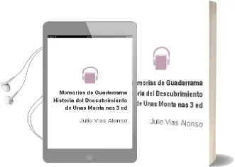 Descargar AudioLibro Memorias de Guadarrama: Historia del Descubrimiento de Unas Monta ñas (3ª ed) de Julio Vias Alonso año 2011