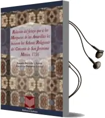 Descargar AudioLibro Relacion del Festejo que a los Marqueses de las Amarillas les hic Ieron las Señoras Religiosas del Convento de san Jeronimo (Mexico, 1756) de Joaquin Barruchi Y Arana año 2011