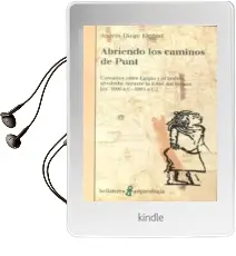 Descargar AudioLibro Abriendo los Caminos de Punt: Contacto Entre Egipto y el Ambito a Froarabe Durante la Edad del Bronce (Ca. 3000 A.C. - 1065 A.C.) de Andres Diego Espinel año 2011