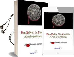 Descargar AudioLibro Don Pedro i de Castilla: ¿Cruel o Justiciero? de Jaime Passolas Jauregui año 2011