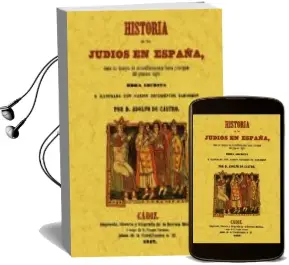 Descargar AudioLibro Historia de los Judios en España desde los Tiempos de su Establec Imiento hasta Principios del Presente Siglo (Ed. Facsimil) de Adolfo De Castro año 2011