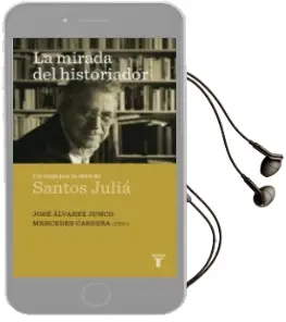 Descargar AudioLibro La Mirada del Historiador: Un Viaje por la Obra de Santos Julia de Mercedes Cabrera año 2011
