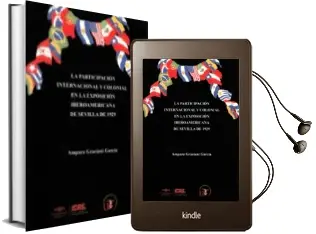 Descargar AudioLibro La Participacion Internacional y Colonial en la Exposicion Iberoamericana de Sevilla 1929 de Amparo Graciani Garcia año 2011
