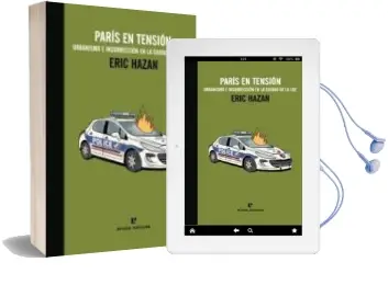 Descargar AudioLibro Paris en Tension: Urbanismo e Insurrecion en la Ciudad de la luz de Eric Hazan año 2011